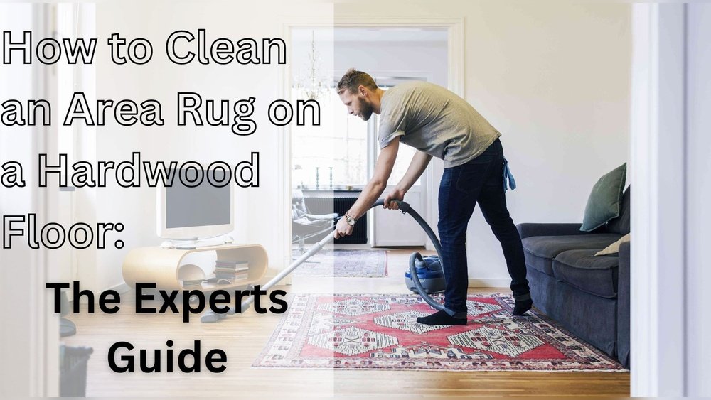 How to Clean an Area Rug on Hardwood Floor